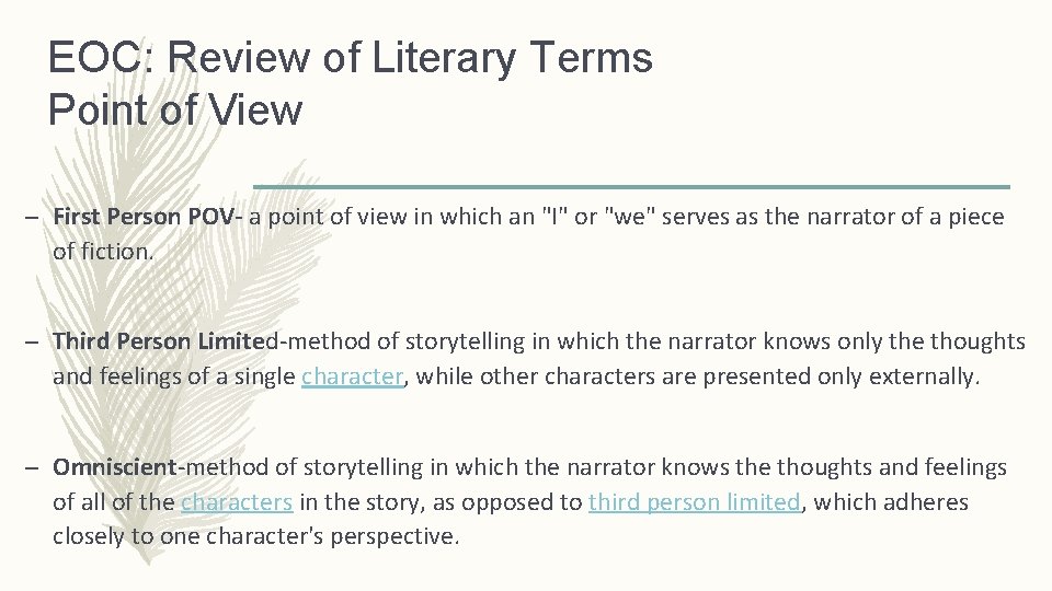EOC: Review of Literary Terms Point of View – First Person POV- a point