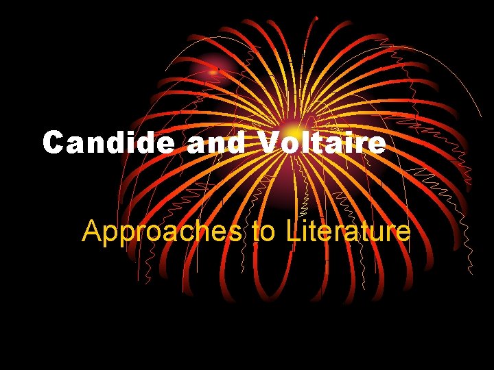 Candide and Voltaire Approaches to Literature 