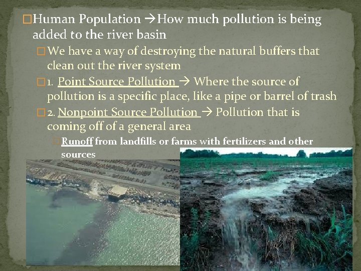 �Human Population How much pollution is being added to the river basin � We