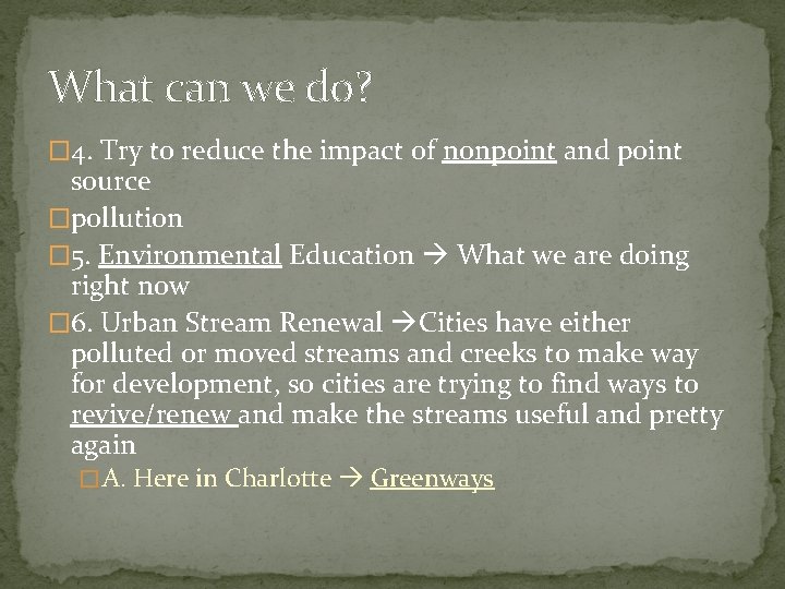 What can we do? � 4. Try to reduce the impact of nonpoint and