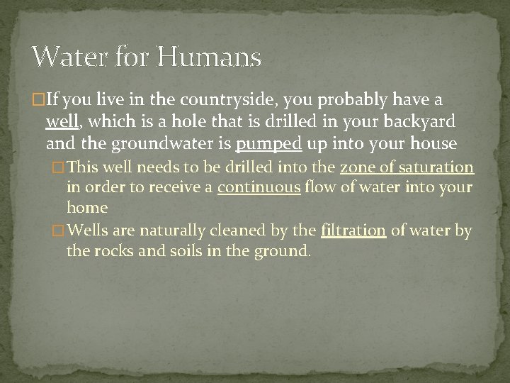 Water for Humans �If you live in the countryside, you probably have a well,