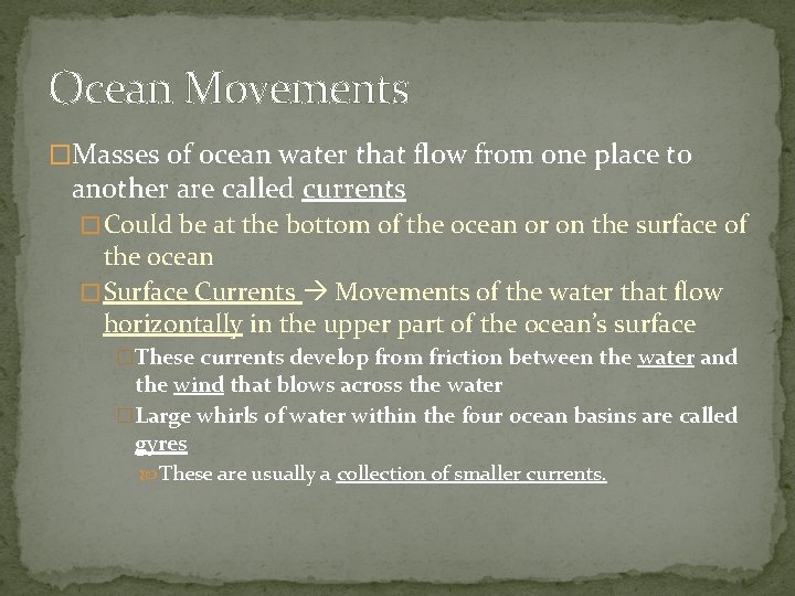 Ocean Movements �Masses of ocean water that flow from one place to another are