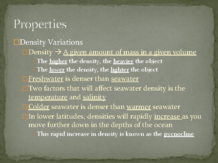 Properties �Density Variations � Density A given amount of mass in a given volume