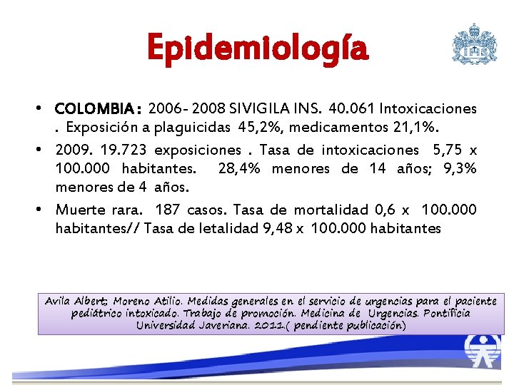 Epidemiología • COLOMBIA : 2006 - 2008 SIVIGILA INS. 40. 061 Intoxicaciones. Exposición a