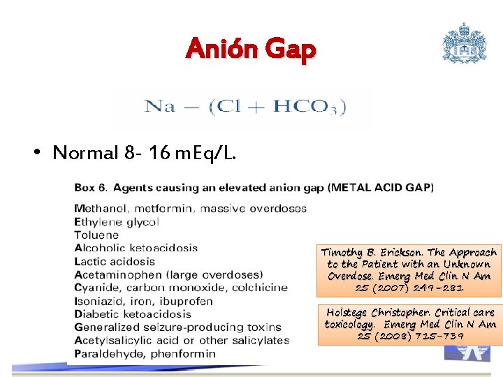 Anión Gap • Normal 8 - 16 m. Eq/L. Timothy B. Erickson. The Approach
