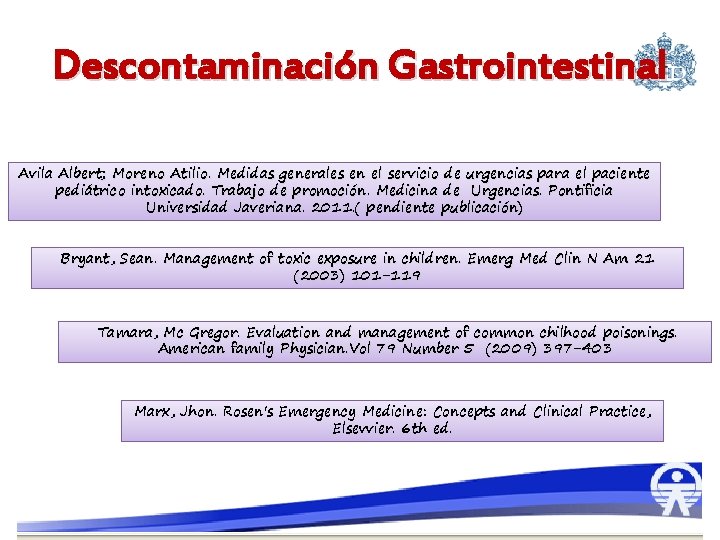 Descontaminación Gastrointestinal Avila Albert; Moreno Atilio. Medidas generales en el servicio de urgencias para