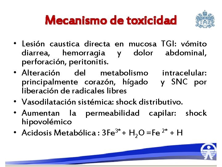 Mecanismo de toxicidad • Lesión caustica directa en mucosa TGI: vómito diarrea, hemorragia y