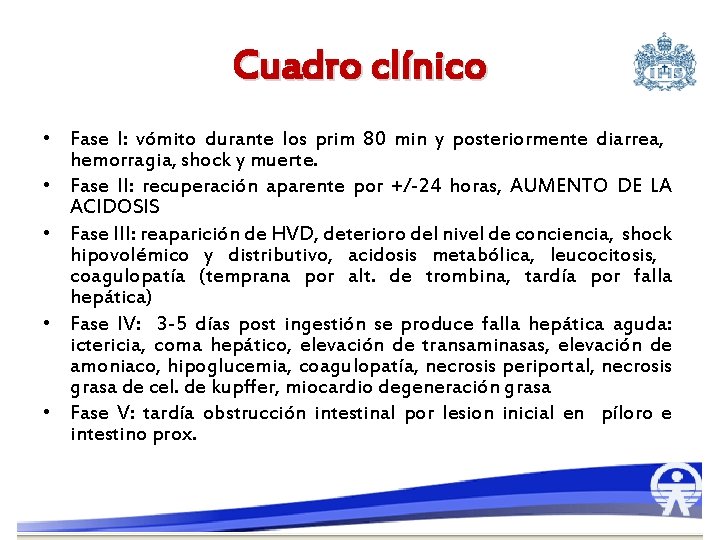 Cuadro clínico • Fase I: vómito durante los prim 80 min y posteriormente diarrea,