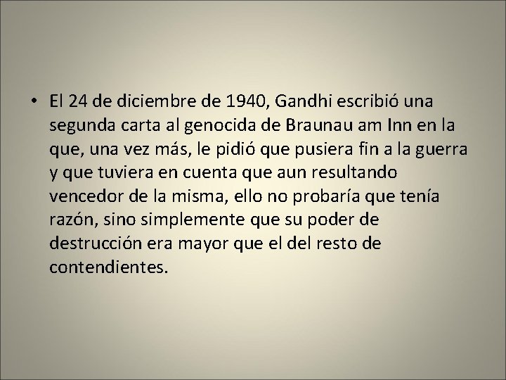  • El 24 de diciembre de 1940, Gandhi escribió una segunda carta al