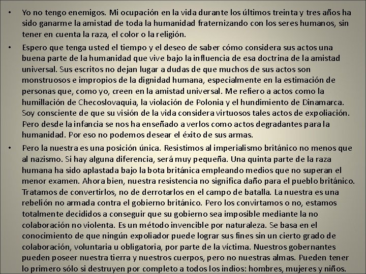  • • • Yo no tengo enemigos. Mi ocupación en la vida durante