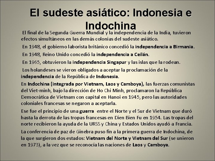 El sudeste asiático: Indonesia e Indochina El final de la Segunda Guerra Mundial y