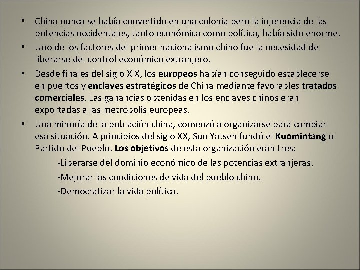  • China nunca se había convertido en una colonia pero la injerencia de