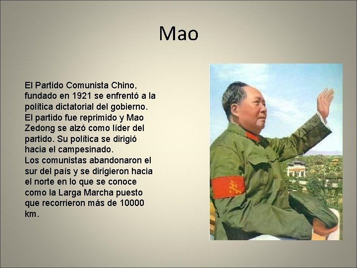 Mao El Partido Comunista Chino, fundado en 1921 se enfrentó a la política dictatorial