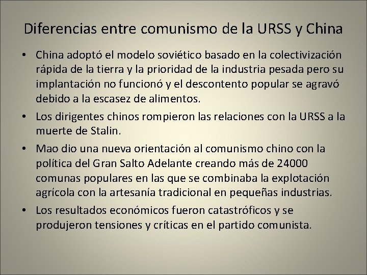 Diferencias entre comunismo de la URSS y China • China adoptó el modelo soviético