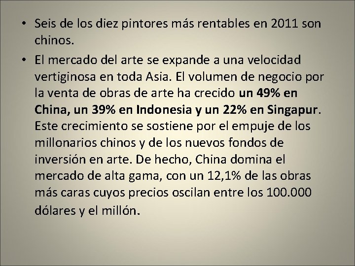  • Seis de los diez pintores más rentables en 2011 son chinos. •