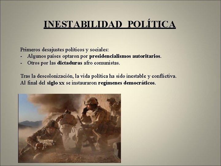 INESTABILIDAD POLÍTICA Primeros desajustes políticos y sociales: - Algunos países optaron por presidencialismos autoritarios.