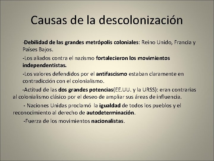 Causas de la descolonización -Debilidad de las grandes metrópolis coloniales: Reino Unido, Francia y