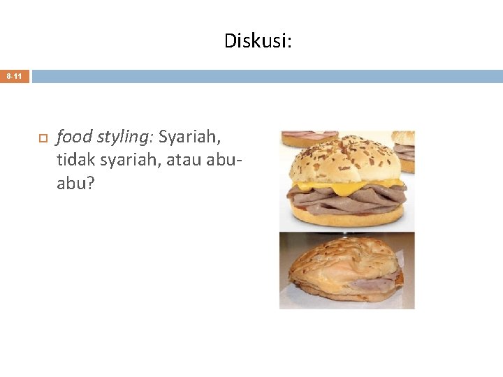 Diskusi: 8 -11 food styling: Syariah, tidak syariah, atau abuabu? 