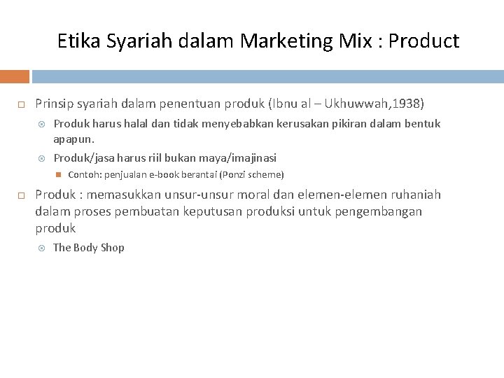 Etika Syariah dalam Marketing Mix : Product Prinsip syariah dalam penentuan produk (Ibnu al