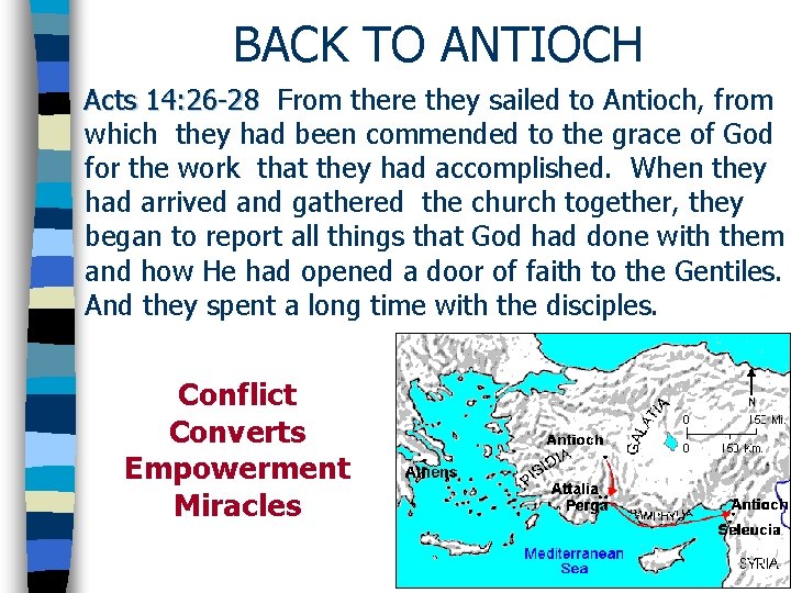 BACK TO ANTIOCH Acts 14: 26 -28 From there they sailed to Antioch, from