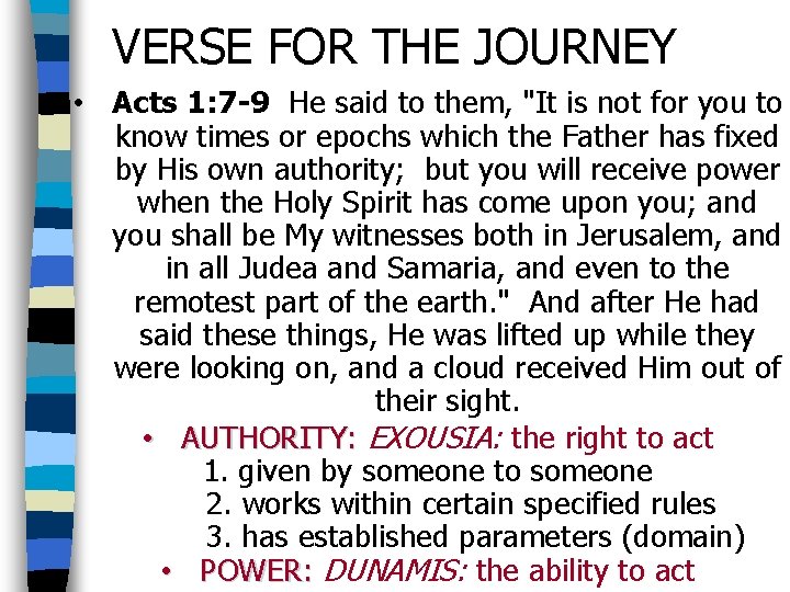 VERSE FOR THE JOURNEY • Acts 1: 7 -9 He said to them, "It