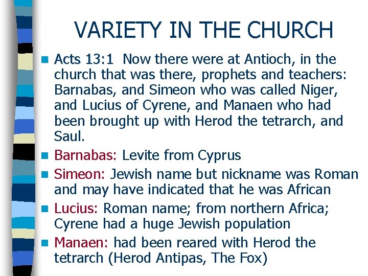 VARIETY IN THE CHURCH n n n Acts 13: 1 Now there were at