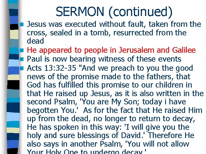 SERMON (continued) Jesus was executed without fault, taken from the cross, sealed in a