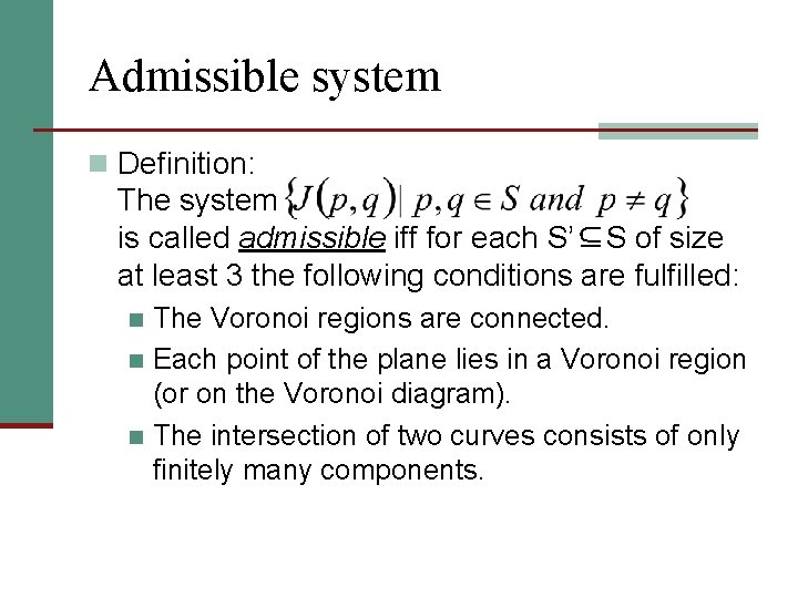 Admissible system n Definition: The system is called admissible iff for each S’⊆S of