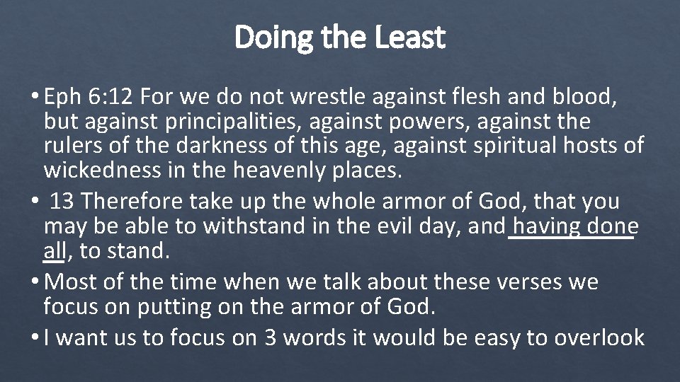 Doing the Least • Eph 6: 12 For we do not wrestle against flesh