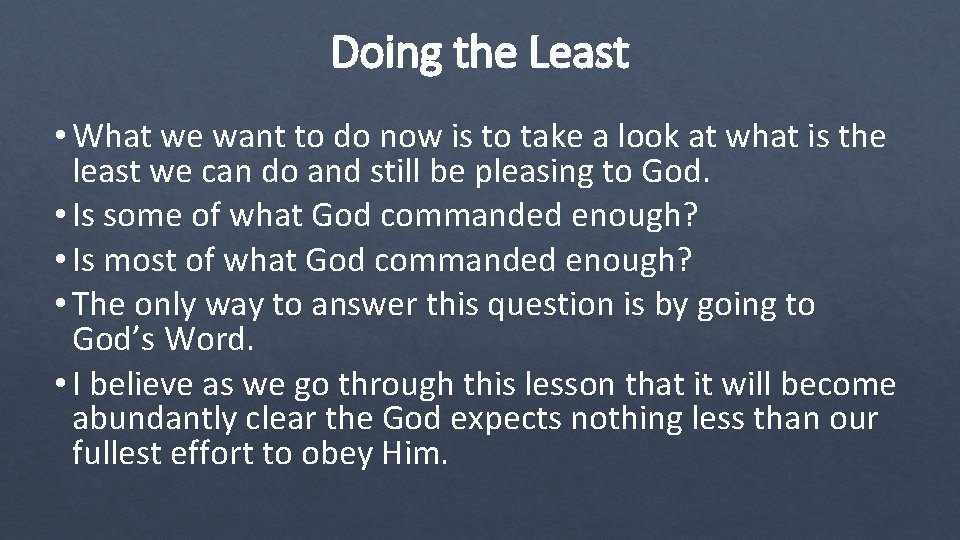 Doing the Least • What we want to do now is to take a