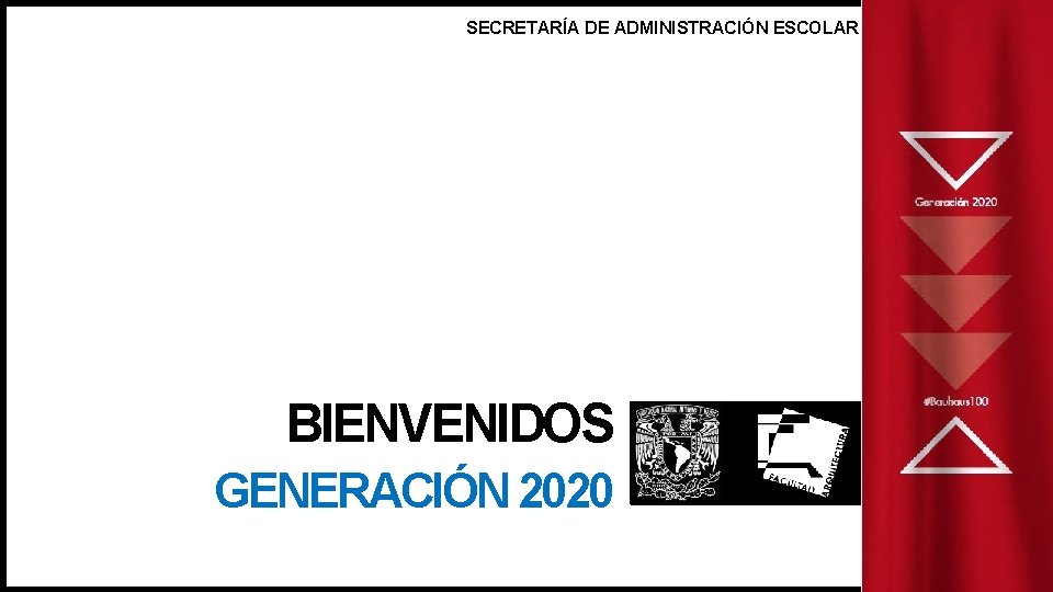 SECRETARÍA DE ADMINISTRACIÓN ESCOLAR BIENVENIDOS GENERACIÓN 2020 
