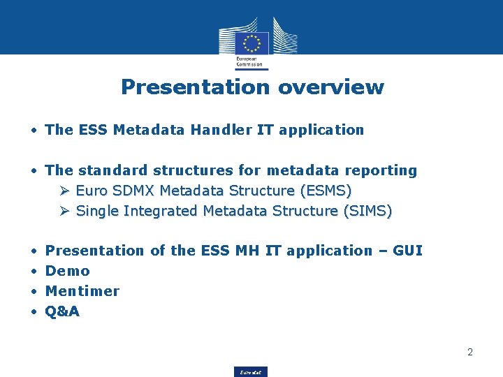 Presentation overview • The ESS Metadata Handler IT application • The standard structures for