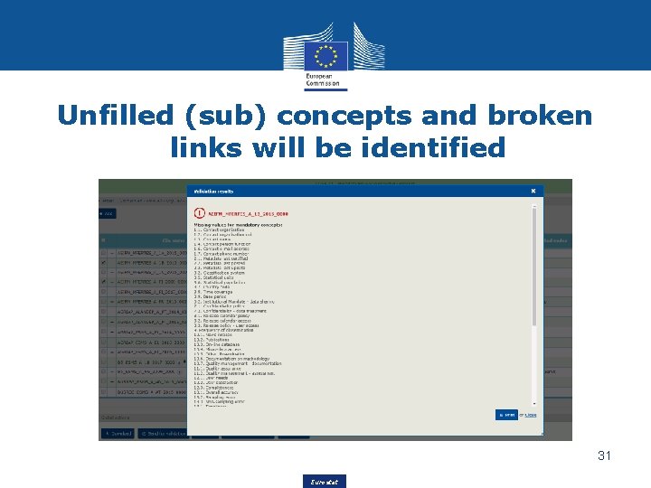 Unfilled (sub) concepts and broken links will be identified 31 Eurostat 