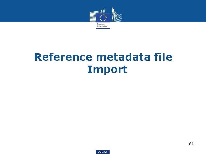 Reference metadata file Import 51 Eurostat 