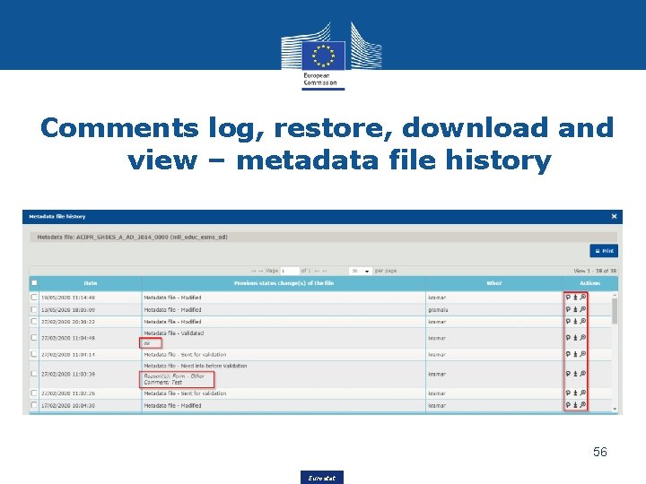 Comments log, restore, download and view – metadata file history 56 Eurostat 