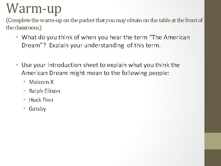 Warm-up (Complete the warm-up on the packet that you may obtain on the table