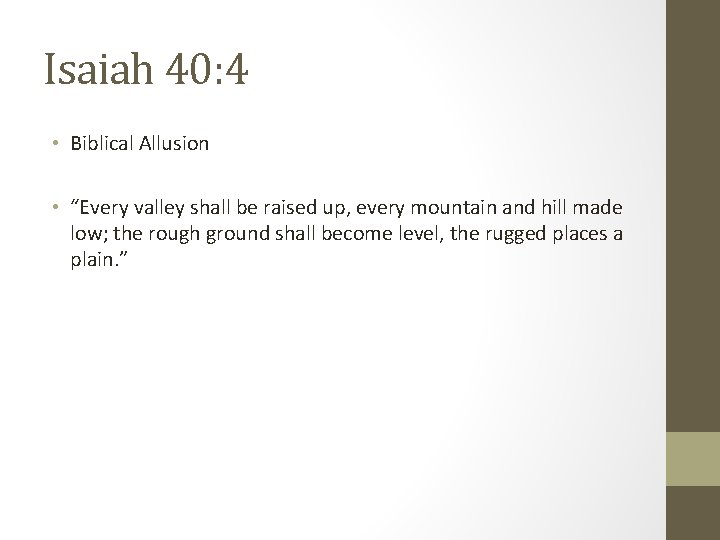 Isaiah 40: 4 • Biblical Allusion • “Every valley shall be raised up, every