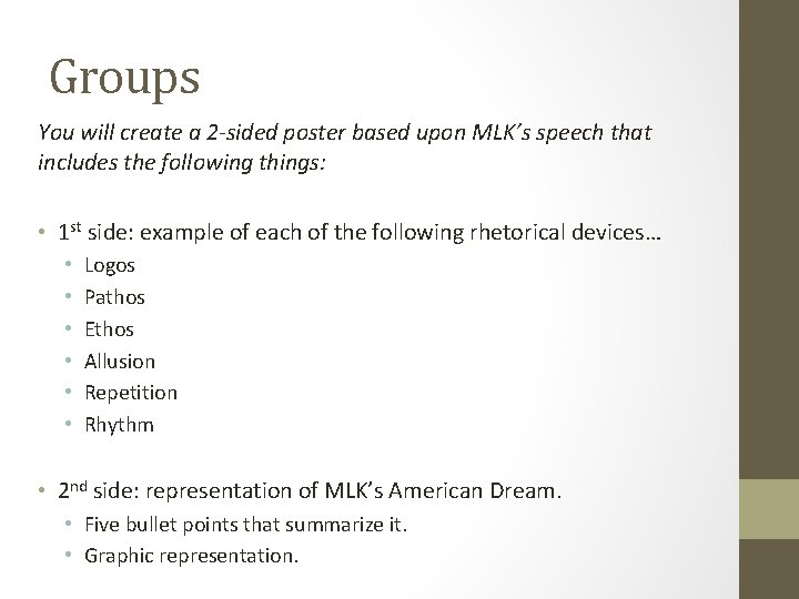 Groups You will create a 2 -sided poster based upon MLK’s speech that includes