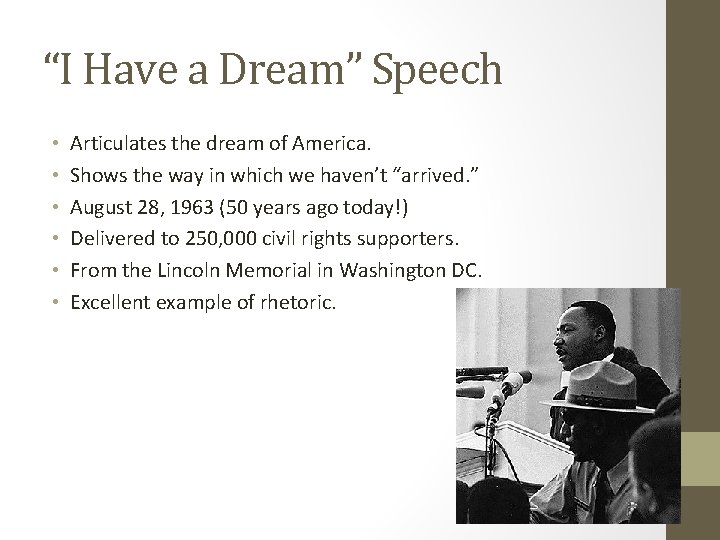 “I Have a Dream” Speech • • • Articulates the dream of America. Shows