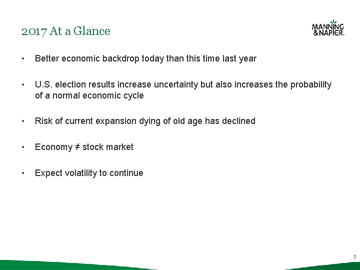 2017 At a Glance • Better economic backdrop today than this time last year