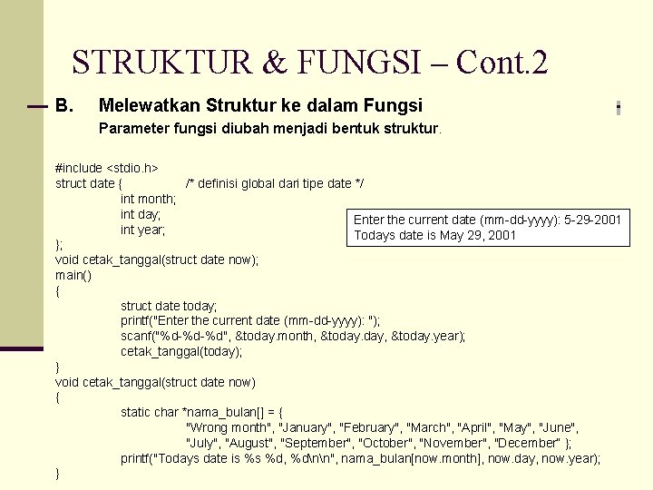 STRUKTUR & FUNGSI – Cont. 2 B. Melewatkan Struktur ke dalam Fungsi Parameter fungsi