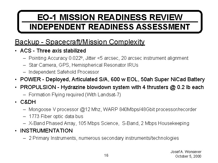 EO-1 MISSION READINESS REVIEW INDEPENDENT READINESS ASSESSMENT Backup - Spacecraft/Mission Complexity • ACS -