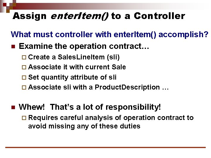 Assign enter. Item() to a Controller What must controller with enter. Item() accomplish? n