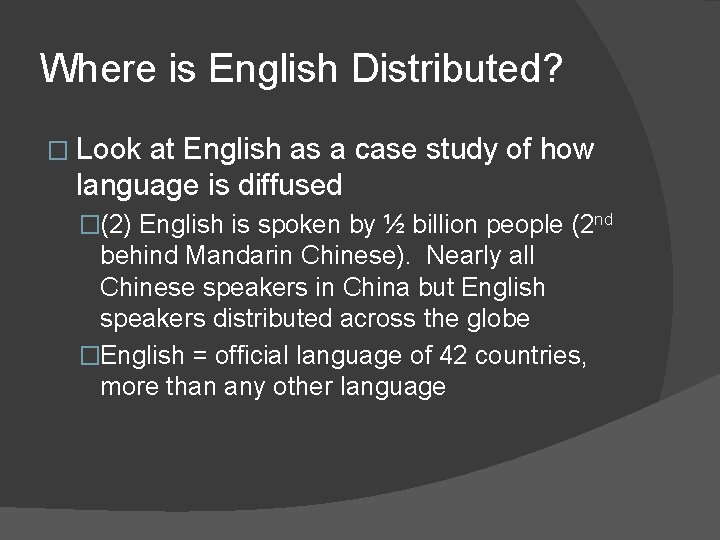 Where is English Distributed? � Look at English as a case study of how