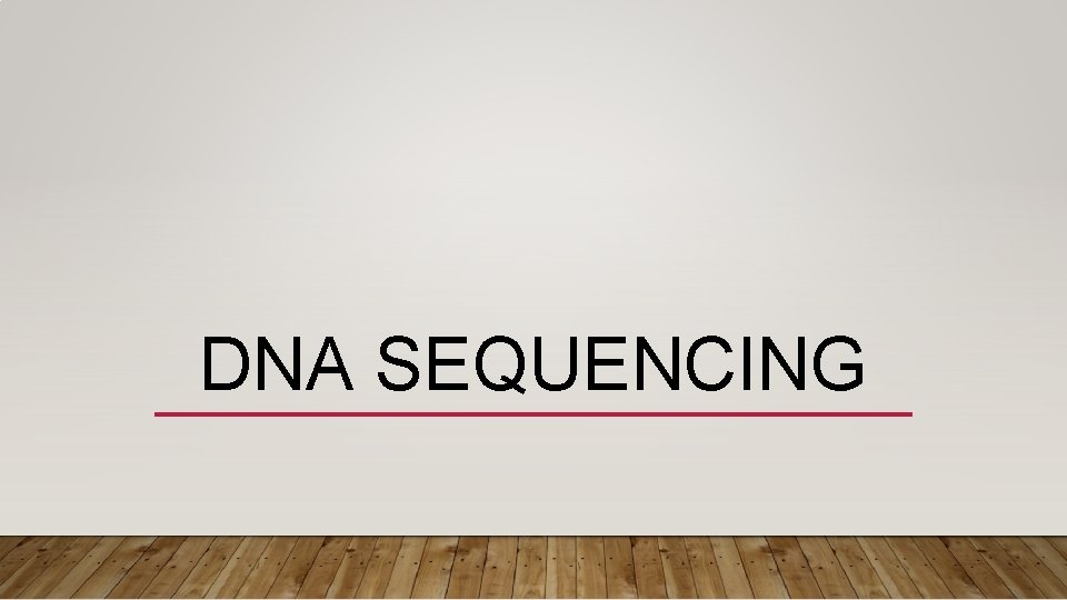 DNA SEQUENCING 