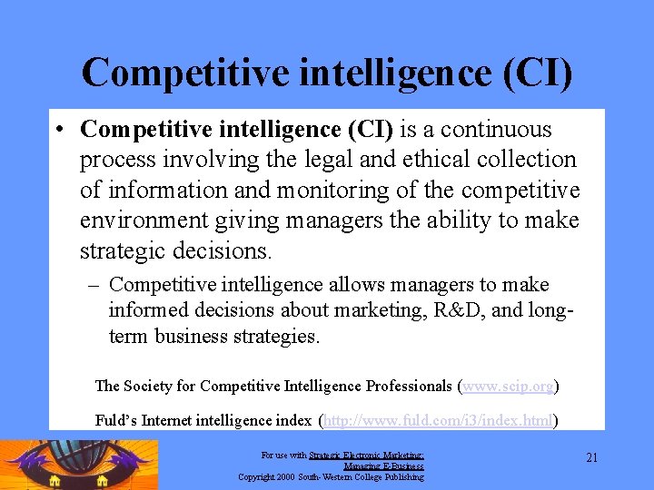 Competitive intelligence (CI) • Competitive intelligence (CI) is a continuous process involving the legal Competitive intelligence (CI) • Competitive intelligence (CI) is a continuous process involving the legal