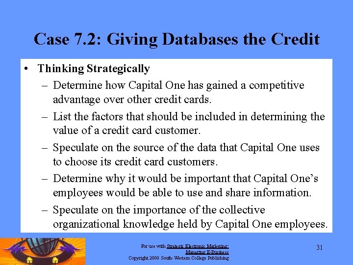 Case 7. 2: Giving Databases the Credit • Thinking Strategically – Determine how Capital Case 7. 2: Giving Databases the Credit • Thinking Strategically – Determine how Capital