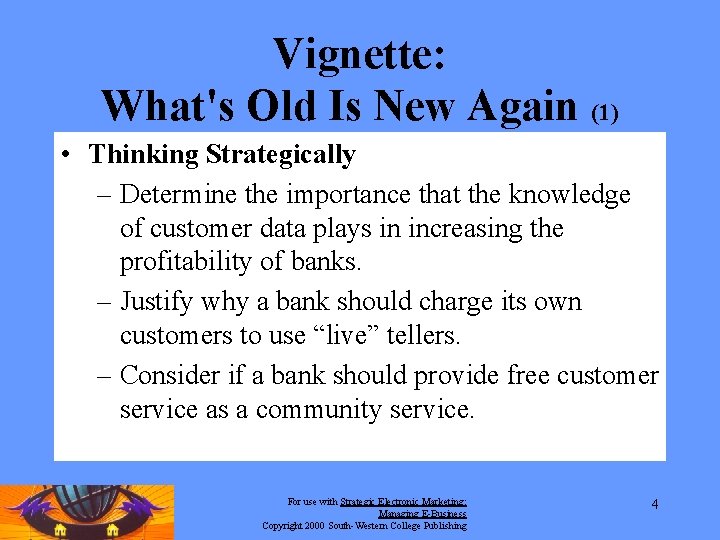 Vignette: What's Old Is New Again (1) • Thinking Strategically – Determine the importance Vignette: What's Old Is New Again (1) • Thinking Strategically – Determine the importance