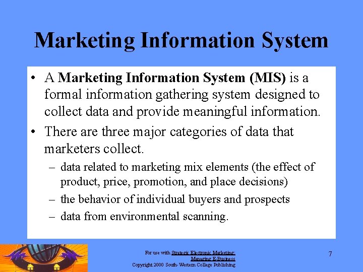 Marketing Information System • A Marketing Information System (MIS) is a formal information gathering Marketing Information System • A Marketing Information System (MIS) is a formal information gathering