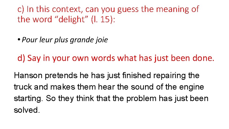 c) In this context, can you guess the meaning of the word “delight” (l.